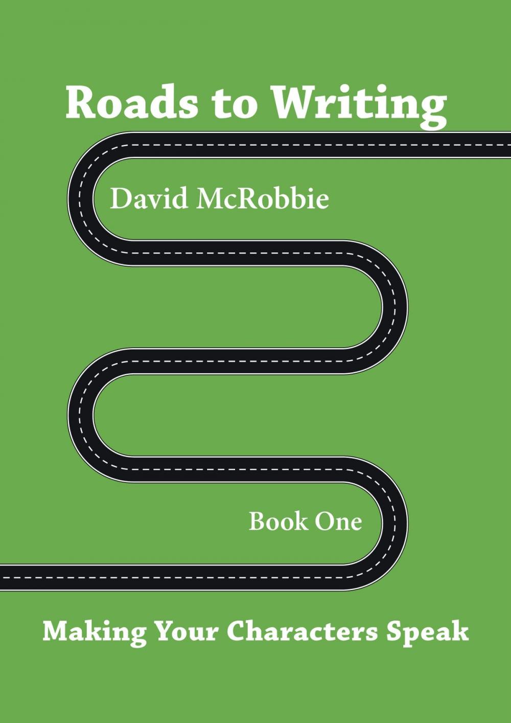 Big bigCover of Roads to Writing 1. Making Your Characters Speak