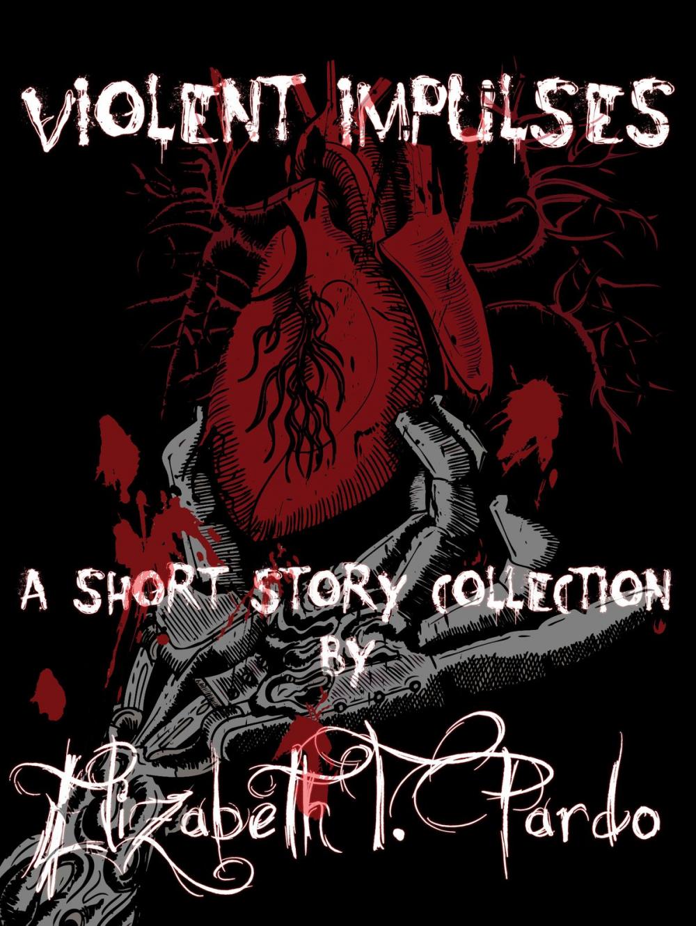 Big bigCover of Violent Impulses: A short story collection