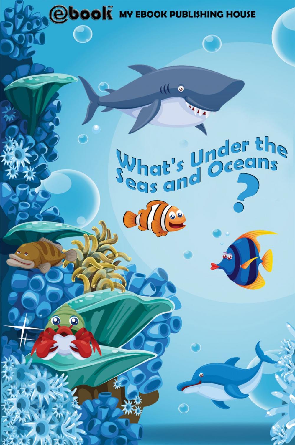 Big bigCover of What's Under the Seas and Oceans?