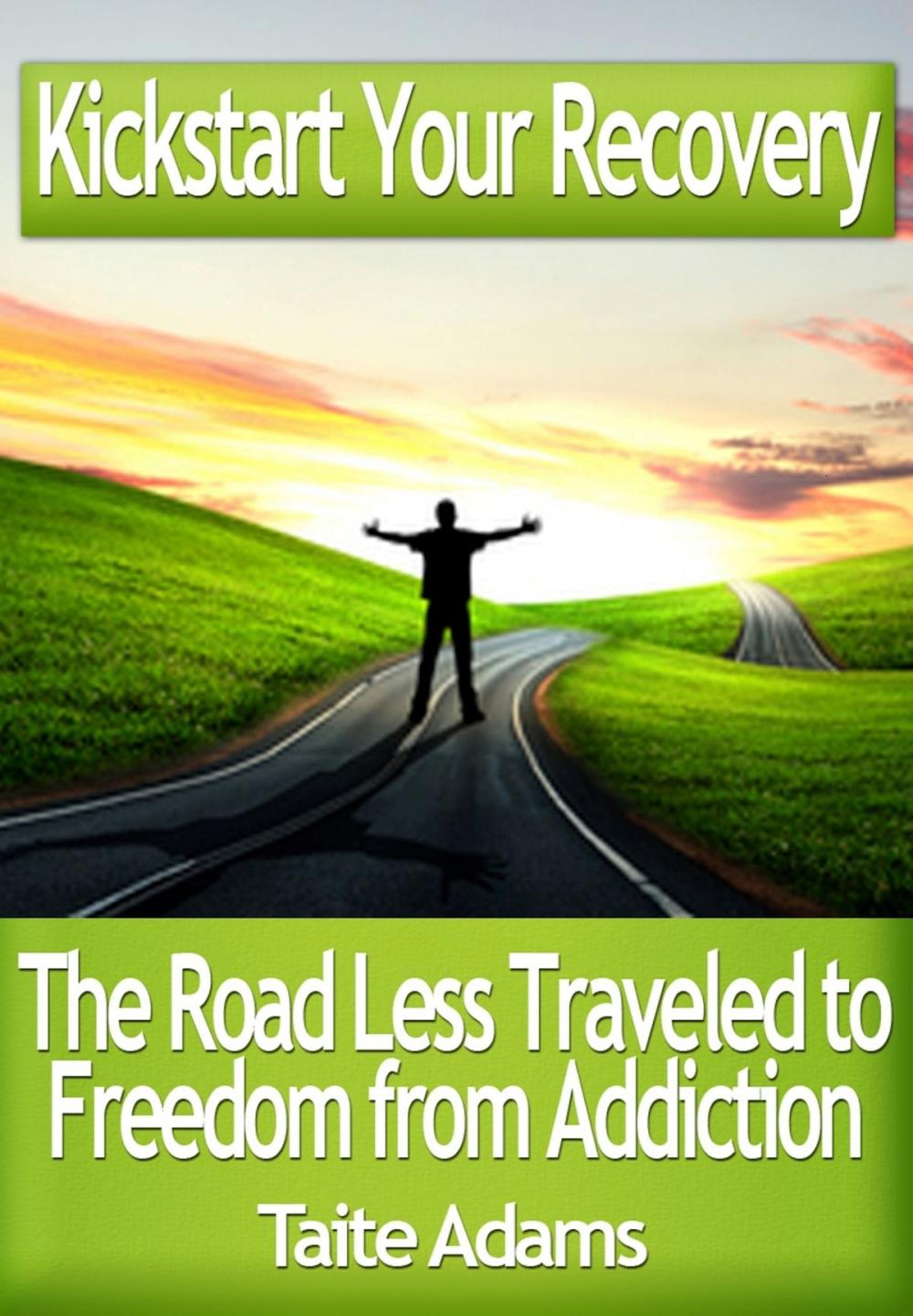 Big bigCover of Kickstart Your Recovery: The Road Less Traveled to Freedom from Addiction