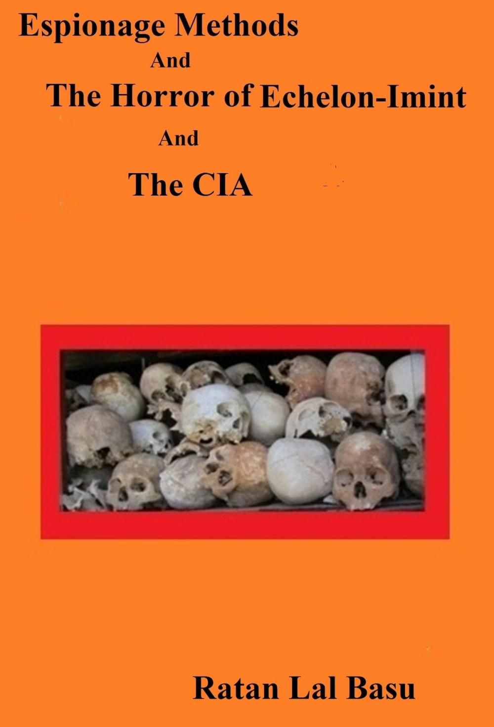 Big bigCover of Espionage Methods And The Horror of Echelon-Imint And The CIA