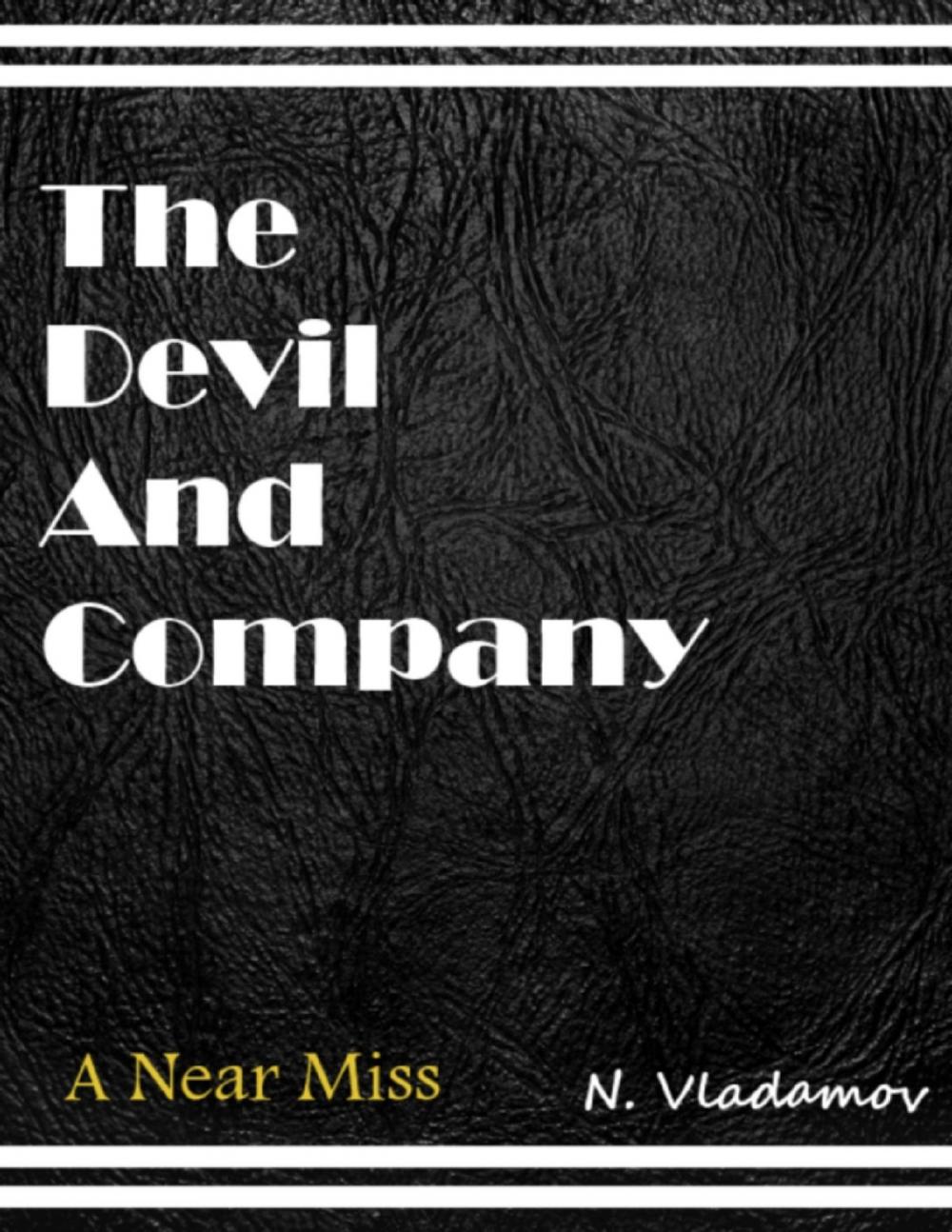 Big bigCover of The Devil and Company: A Near Miss