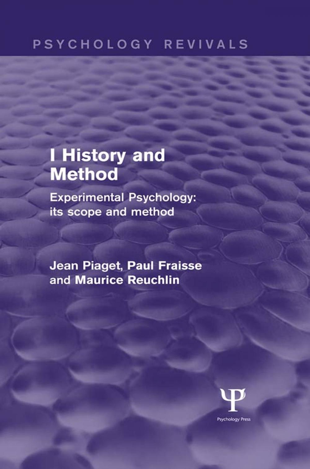 Big bigCover of Experimental Psychology Its Scope and Method: Volume I (Psychology Revivals)