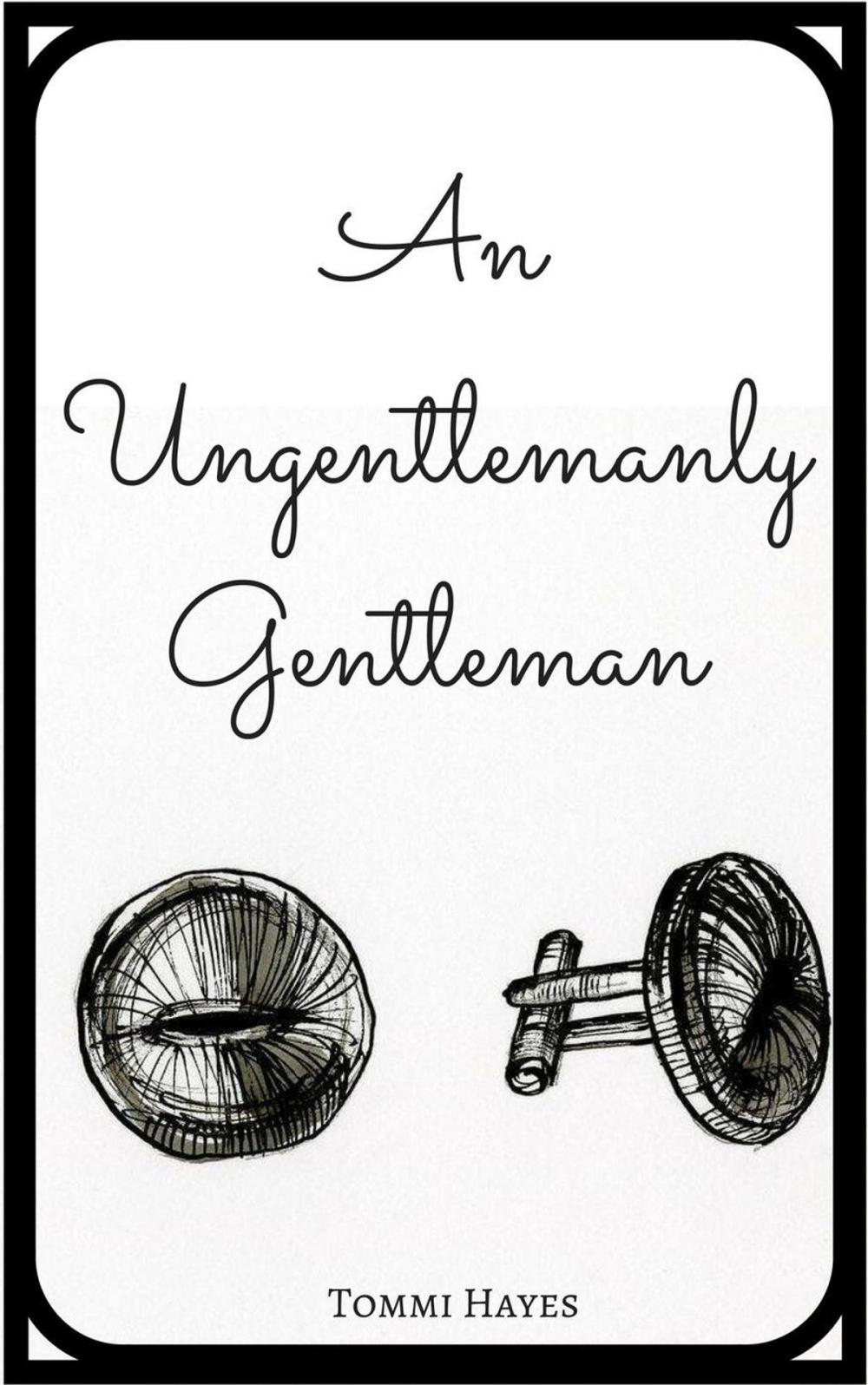 Big bigCover of An Ungentlemanly Gentleman