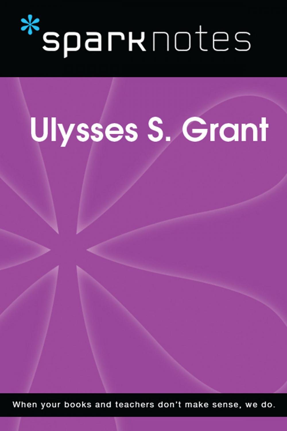 Big bigCover of Ulysses S. Grant (SparkNotes Biography Guide)
