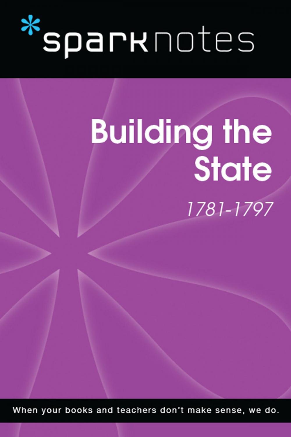 Big bigCover of Building the State (1781-1797) (SparkNotes History Note)