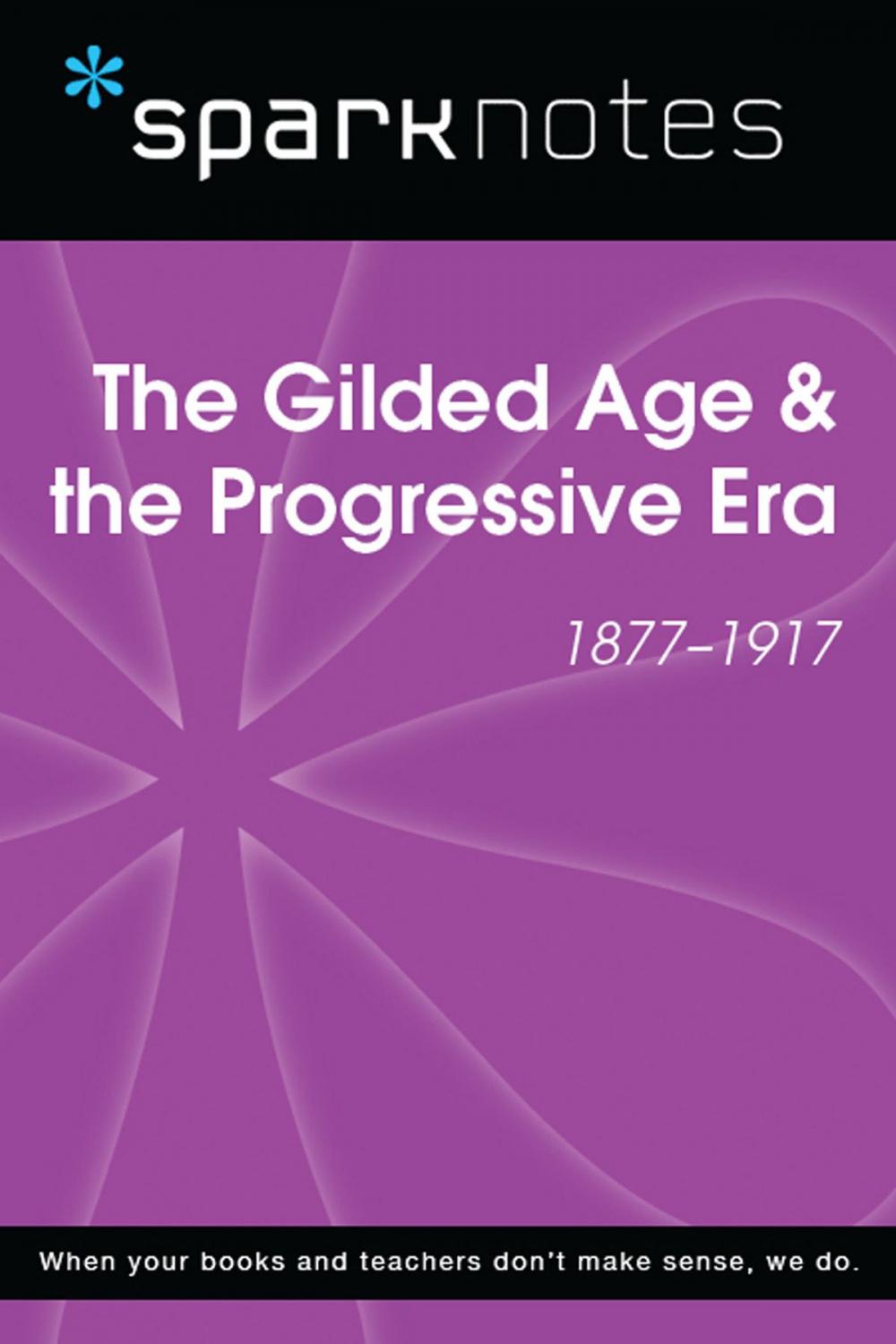 Big bigCover of The Gilded Age & the Progressive Era (1877-1917) (SparkNotes History Note)