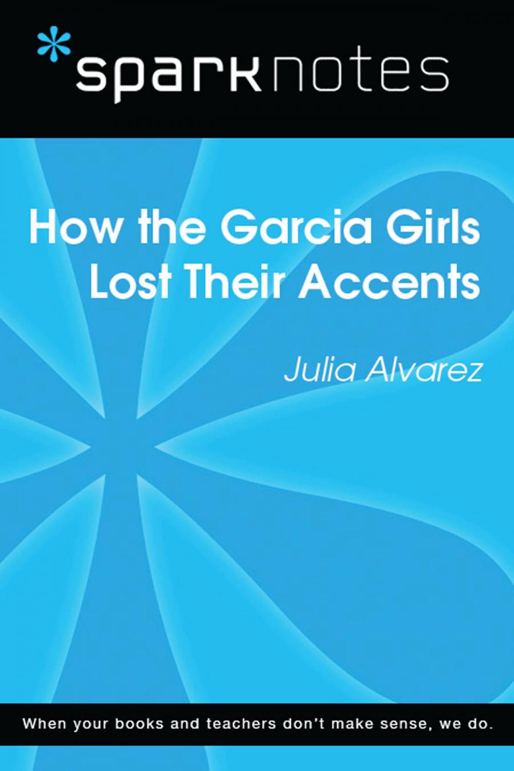 Big bigCover of How the Garcia Girls Lost Their Accents (SparkNotes Literature Guide)