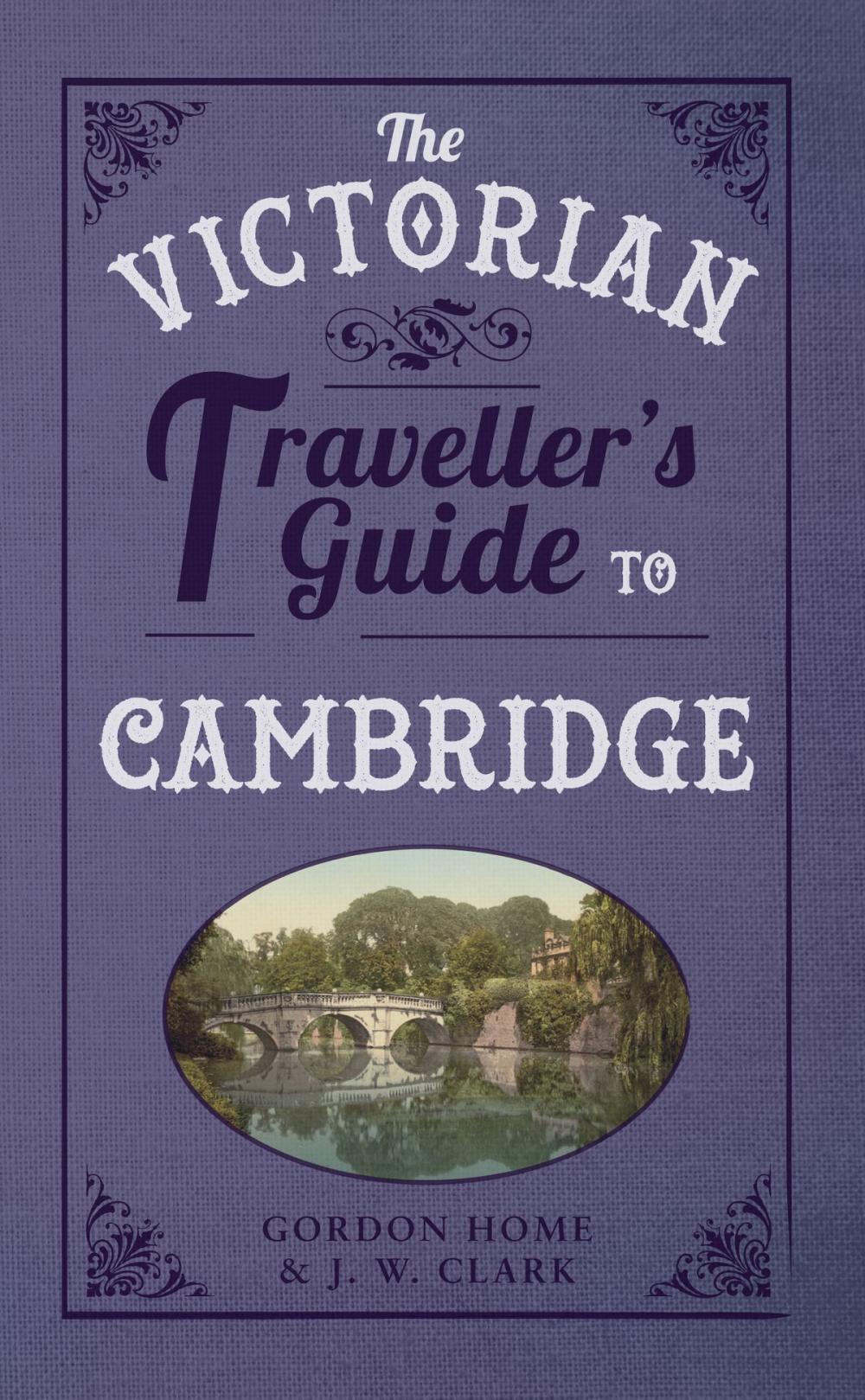 Big bigCover of The Victorian Traveller's Guide to Cambridge