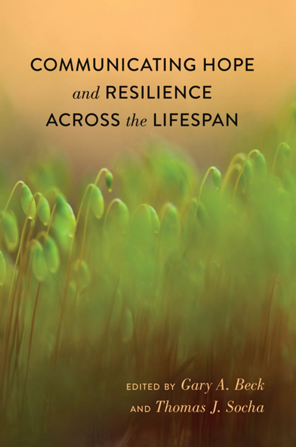 Big bigCover of Communicating Hope and Resilience Across the Lifespan