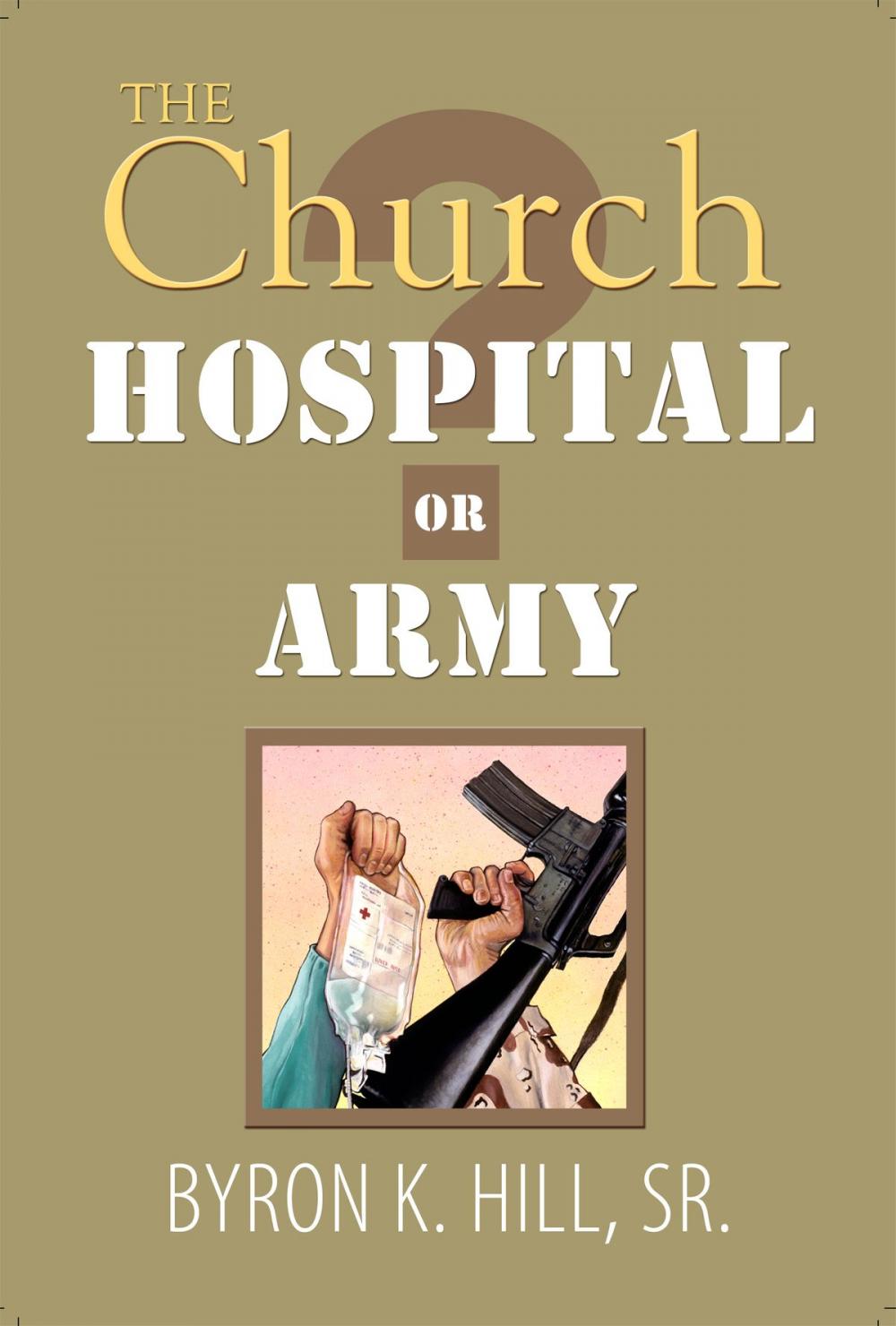 Big bigCover of The Church: Hospital or Army?
