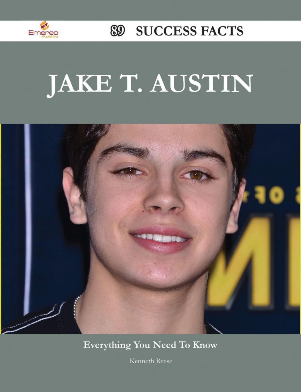 Big bigCover of Jake T. Austin 89 Success Facts - Everything you need to know about Jake T. Austin