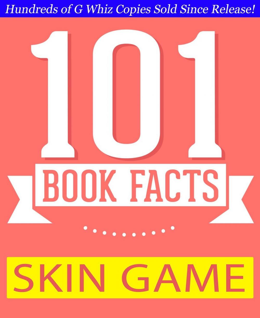 Big bigCover of Skin Game - 101 Amazing Facts You Didn't Know