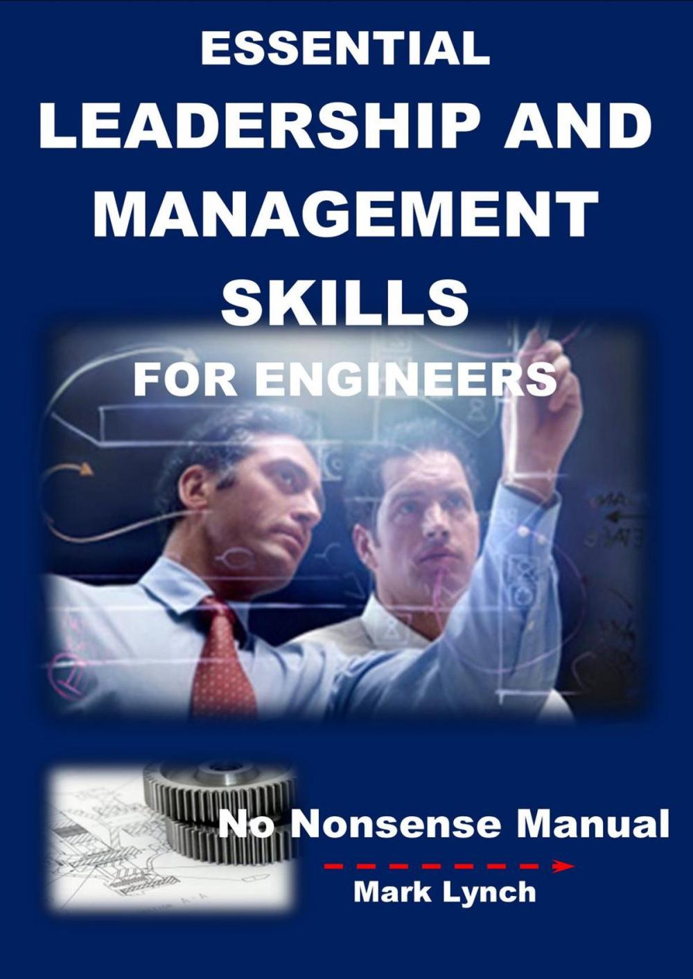 Big bigCover of Essential Leadership and Management Skills for Engineers