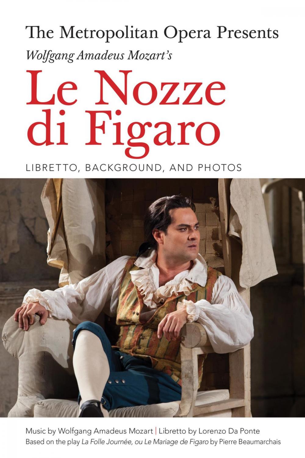Big bigCover of The Metropolitan Opera Presents: Wolfgang Amadeus Mozart's Le Nozze di Figaro