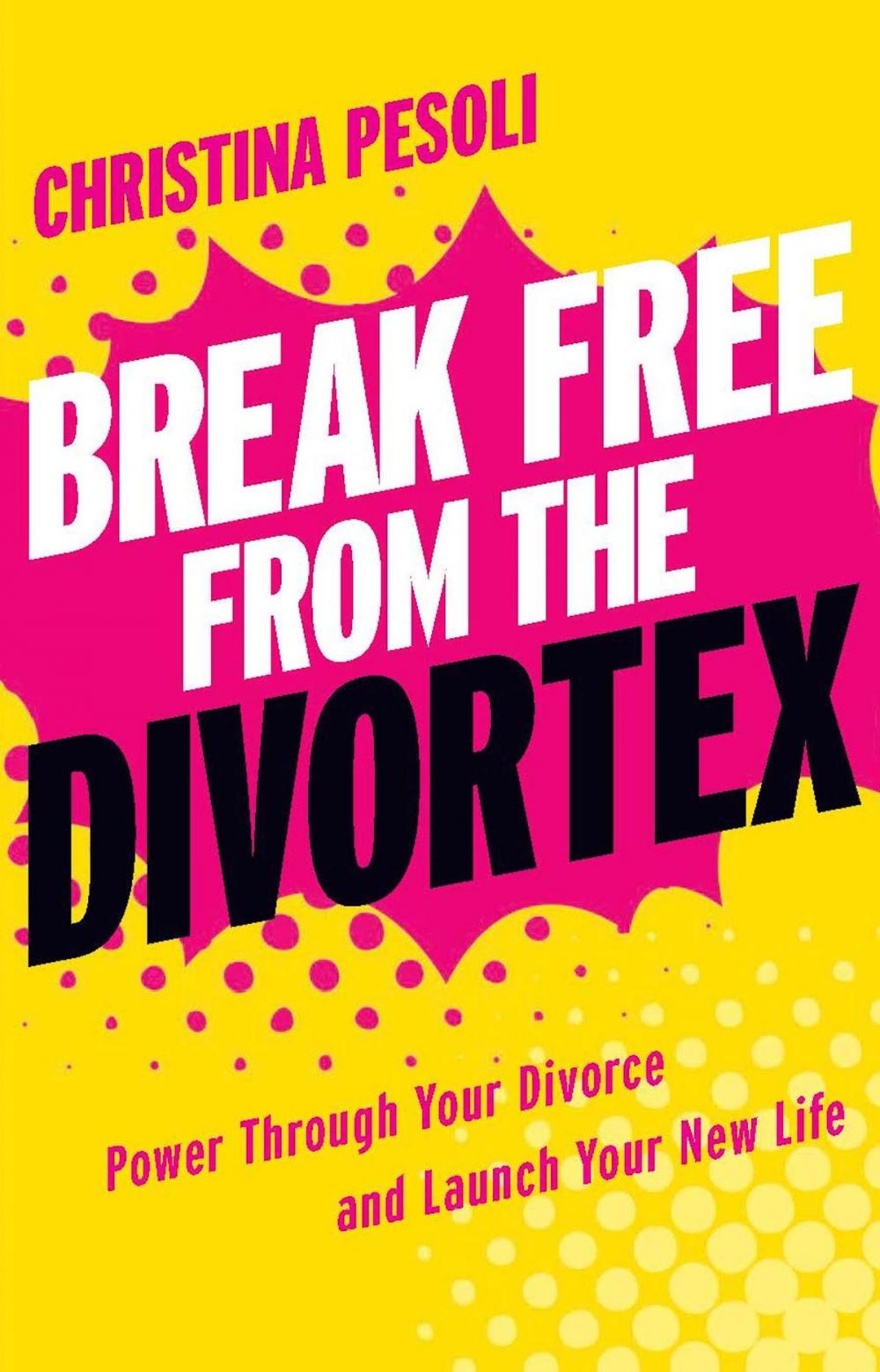 Big bigCover of Break Free from the Divortex