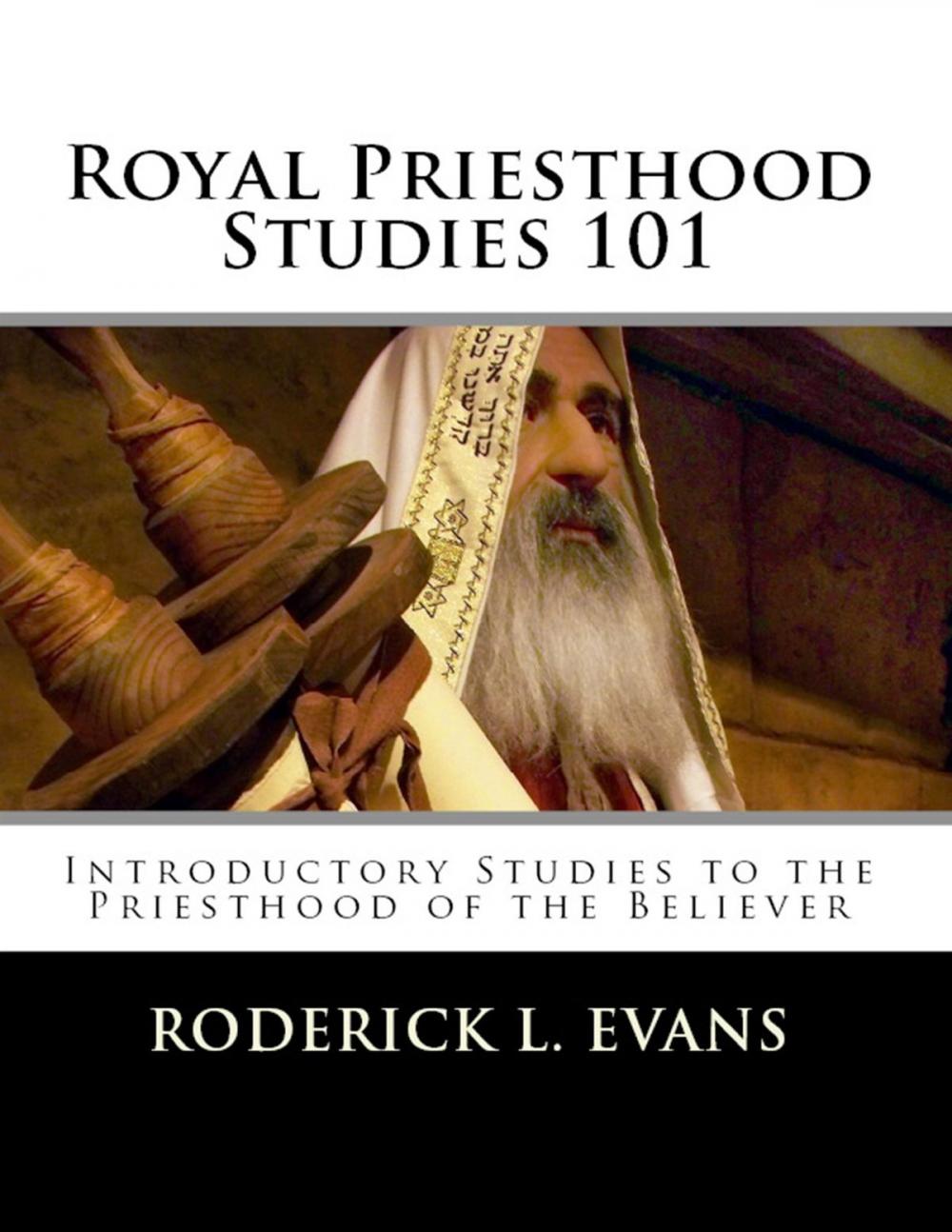 Big bigCover of Royal Priesthood Studies 101: Introductory Studies to the Priesthood of the Believer
