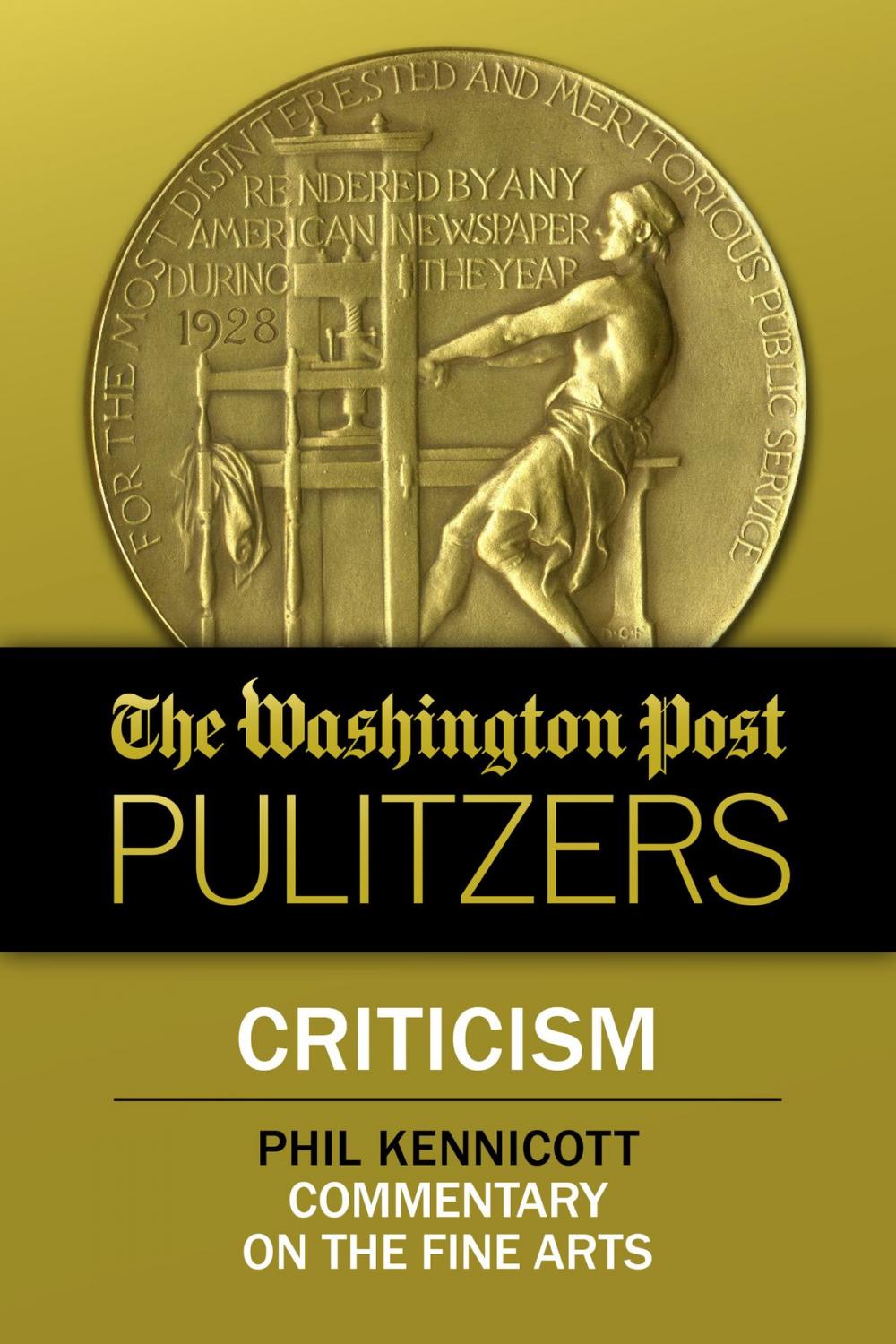 Big bigCover of The Washington Post Pulitzers: Phil Kennicott, Criticism