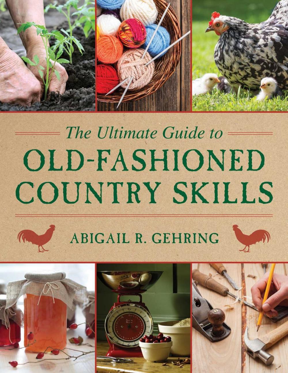 Big bigCover of The Ultimate Guide to Old-Fashioned Country Skills
