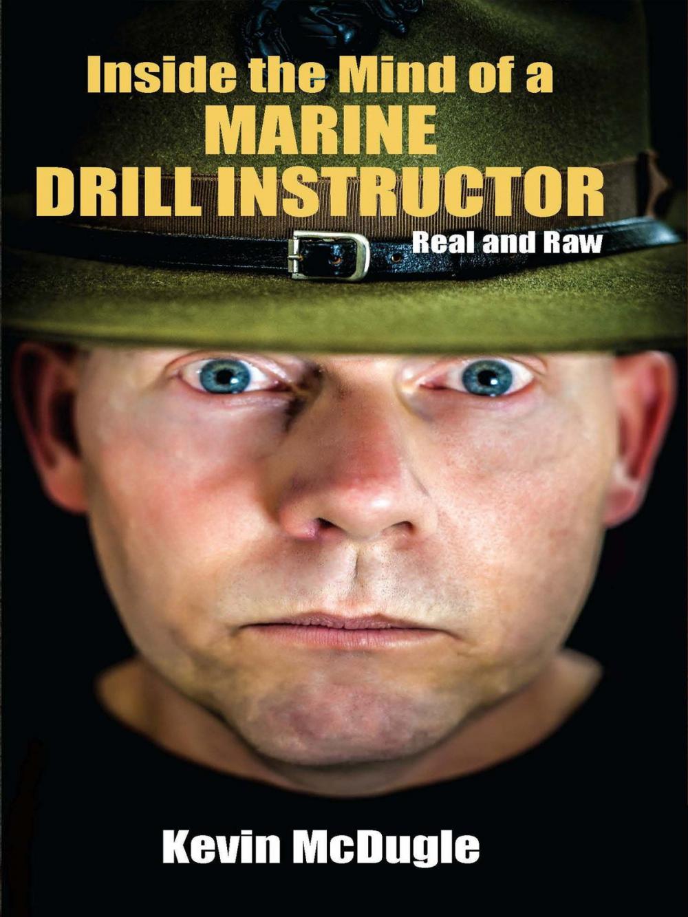 Big bigCover of Inside the Mind of a Marine Drill Instructor