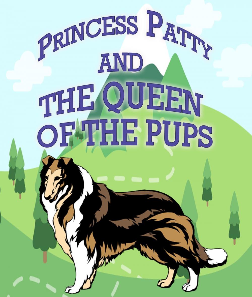 Big bigCover of Princess Patty and the Queen of the Pups