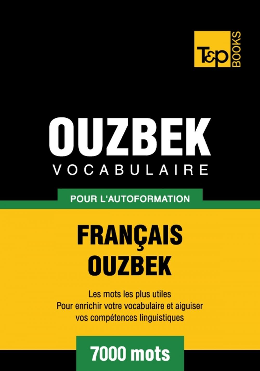 Big bigCover of Vocabulaire français-ouzbek pour l'autoformation - 7000 mots