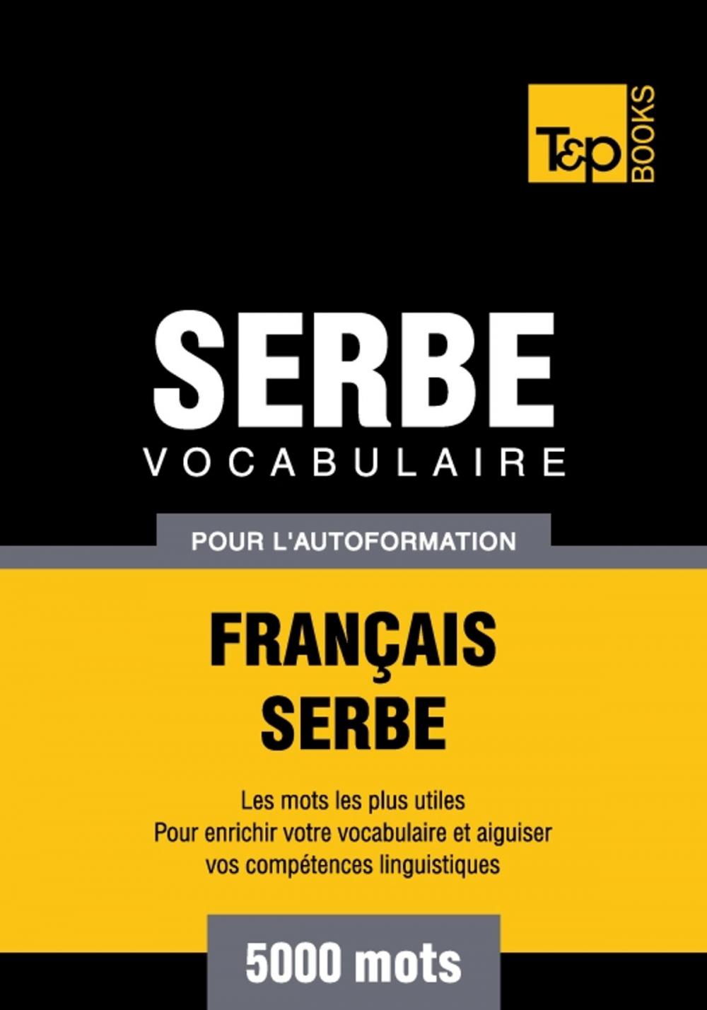 Big bigCover of Vocabulaire français-serbe pour l'autoformation - 5000 mots