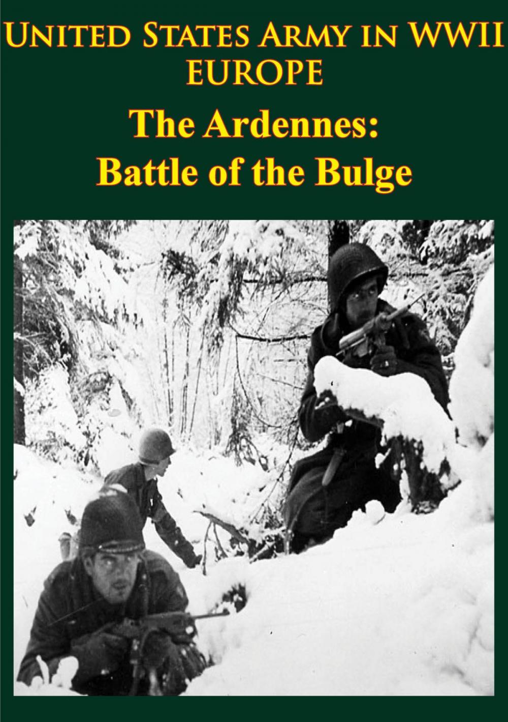 Big bigCover of United States Army in WWII - Europe - the Ardennes: Battle of the Bulge