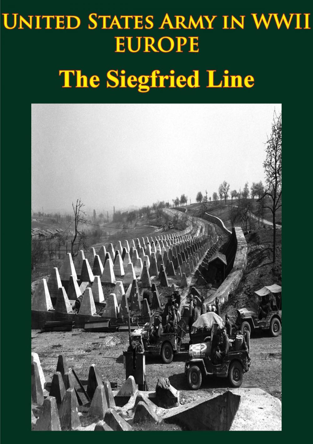 Big bigCover of United States Army in WWII - Europe - the Siegfried Line Campaign