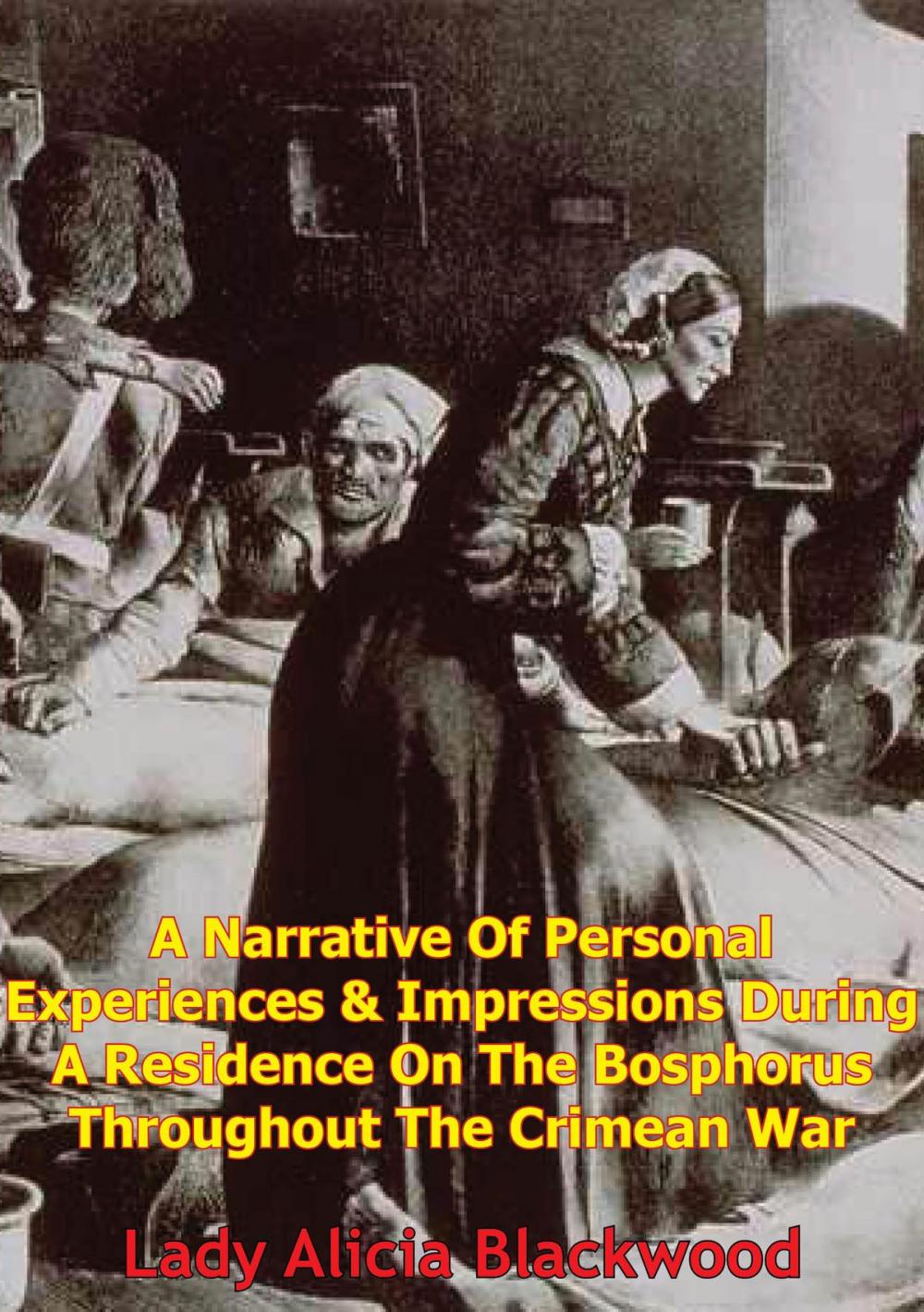 Big bigCover of A Narrative Of Personal Experiences & Impressions During A Residence On The Bosphorus Throughout The Crimean War