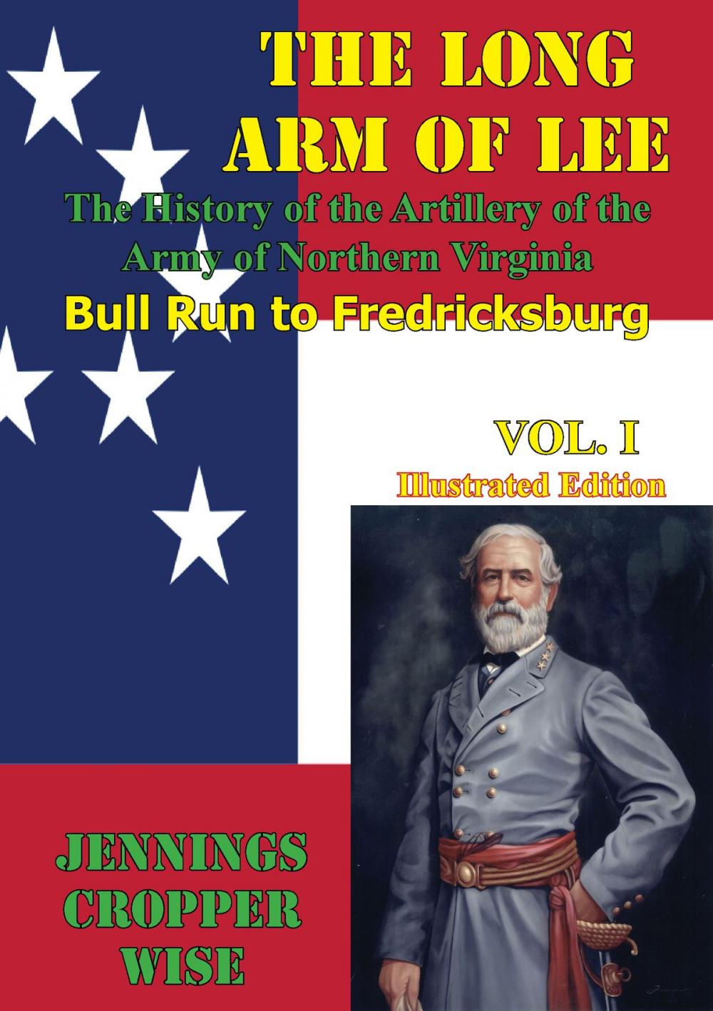 Big bigCover of The Long Arm of Lee: The History of the Artillery of the Army of Northern Virginia, Volume 1