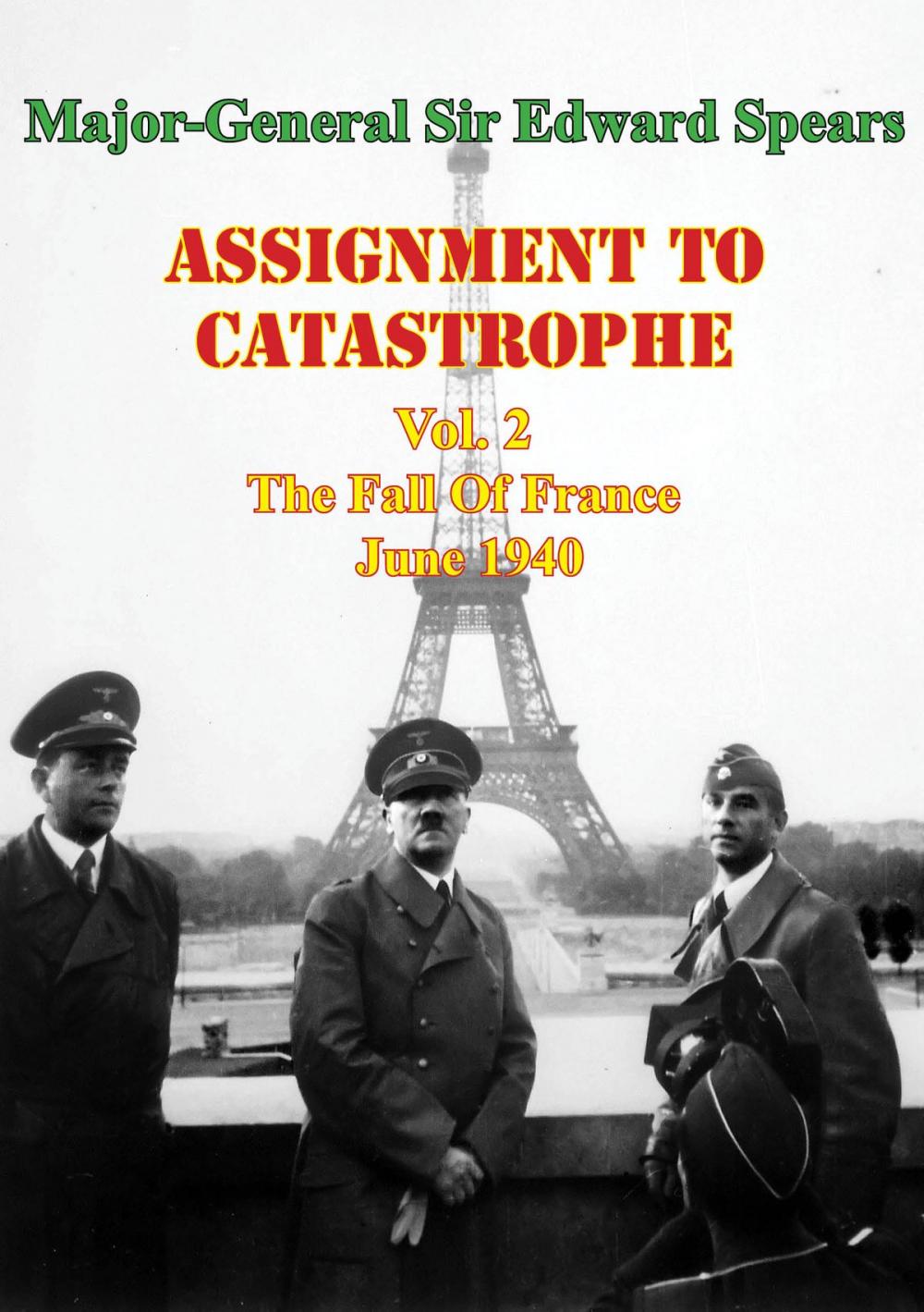 Big bigCover of Assignment To Catastrophe. Vol. 2, The Fall Of France, June 1940