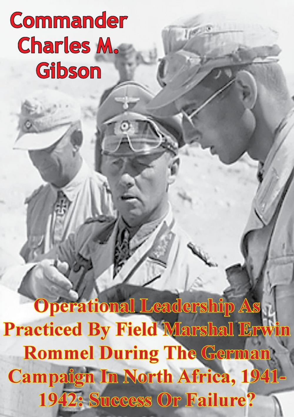 Big bigCover of Operational Leadership As Practiced By Field Marshal Erwin Rommel During The German Campaign In North Africa, 1941-1942