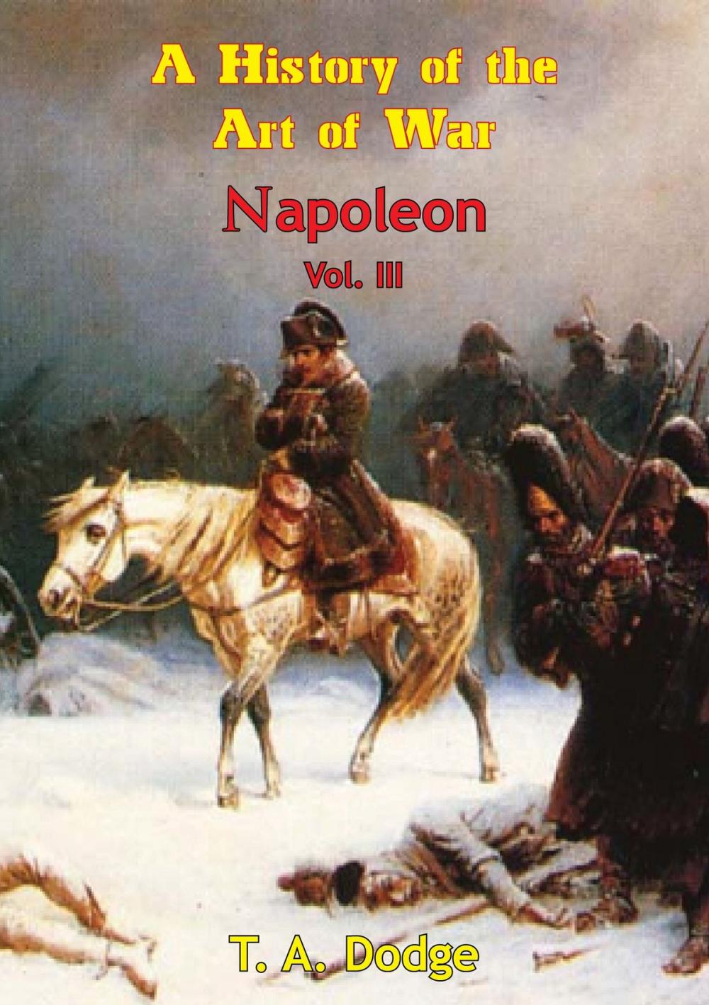 Big bigCover of Napoleon: a History of the Art of War Vol. III