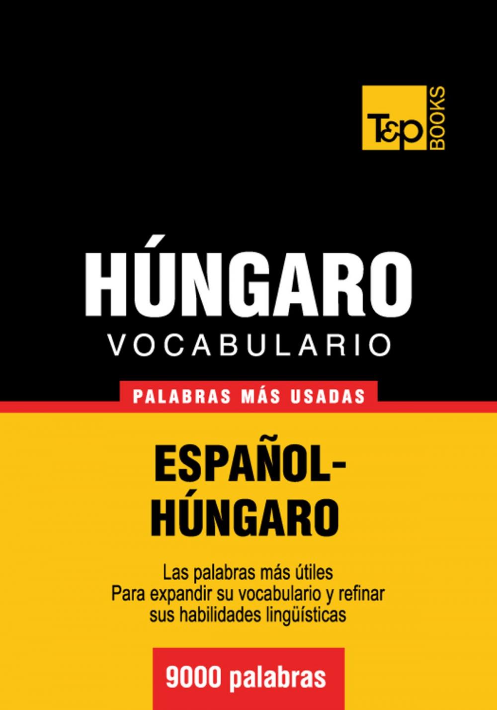 Big bigCover of Vocabulario Español-Húngaro - 9000 palabras más usadas