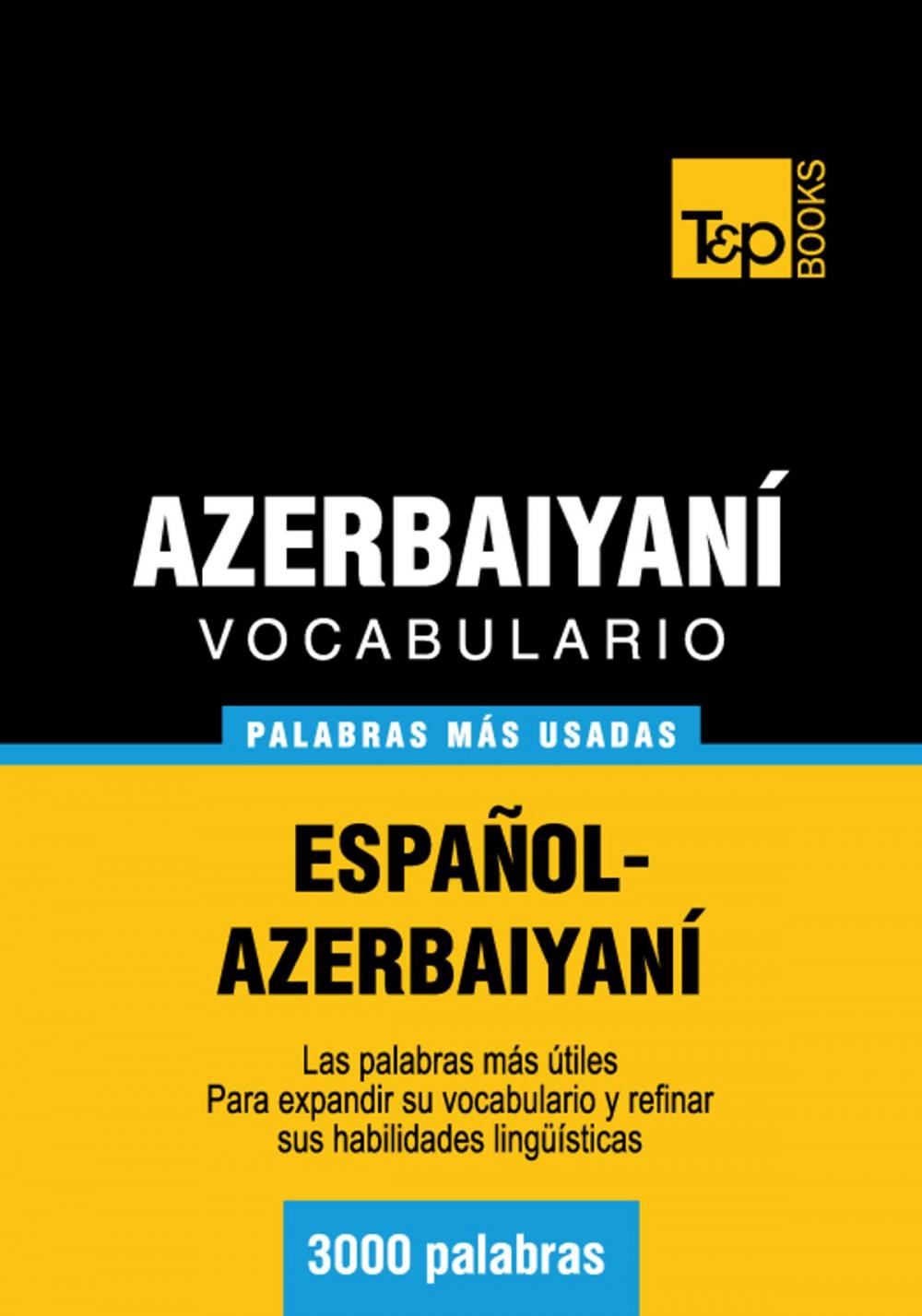 Big bigCover of Vocabulario Español-Azerbaiyaní - 3000 palabras más usadas