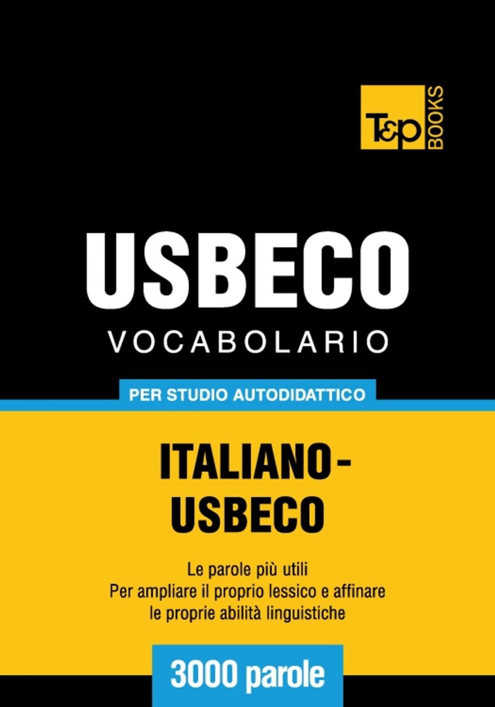 Big bigCover of Vocabolario Italiano-Usbeco per studio autodidattico - 3000 parole