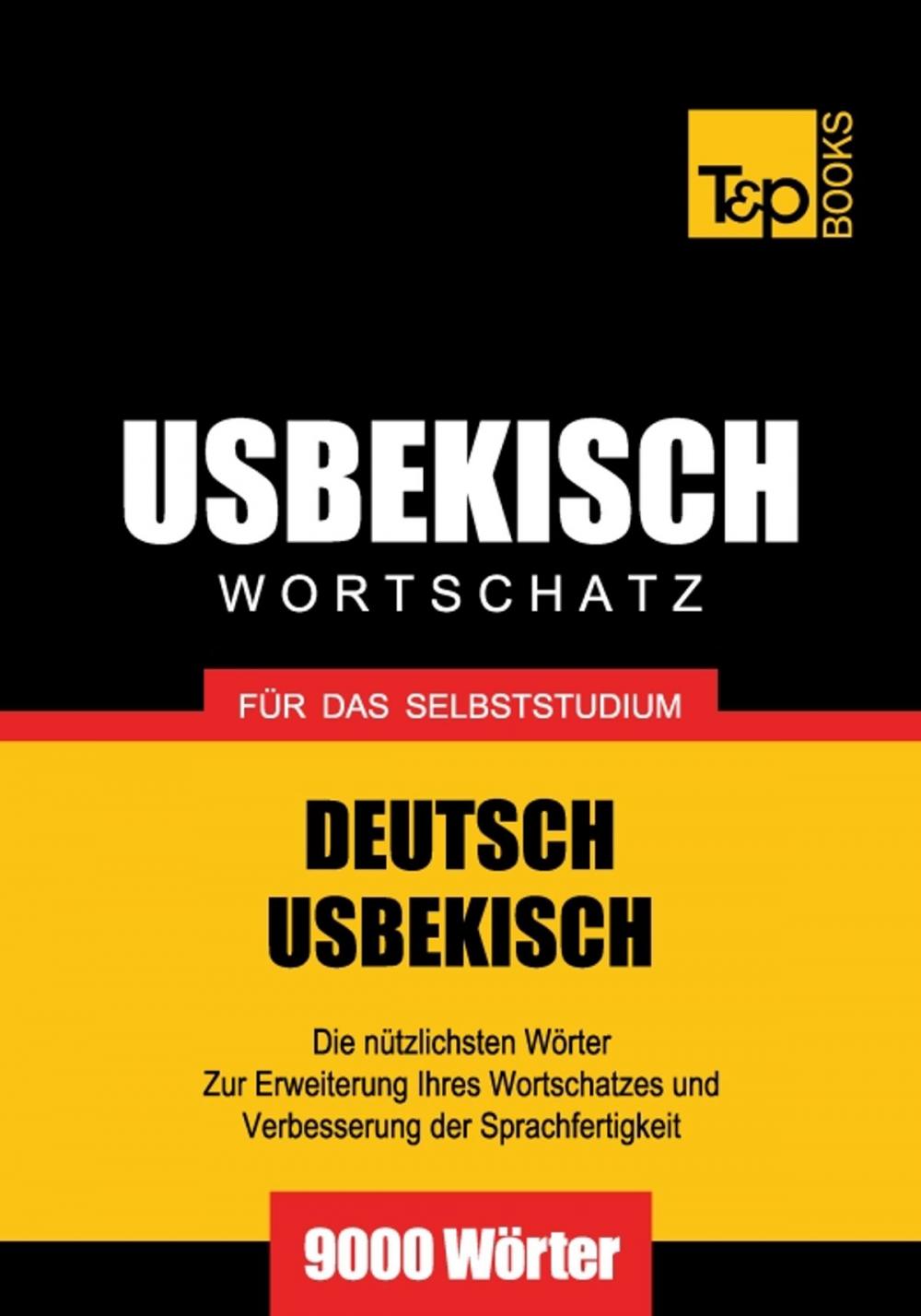 Big bigCover of Deutsch-Usbekischer Wortschatz für das Selbststudium - 9000 Wörter