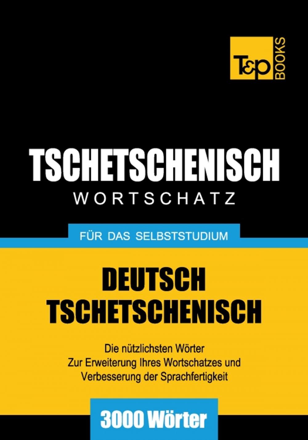 Big bigCover of Deutsch-Tschetschenischer Wortschatz für das Selbststudium - 3000 Wörter