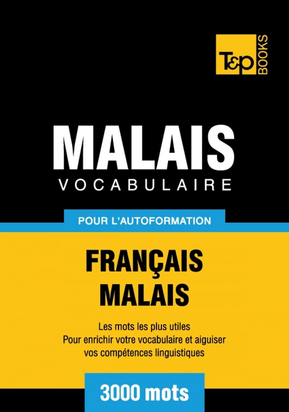 Big bigCover of Vocabulaire français-malais pour l'autoformation - 3000 mots