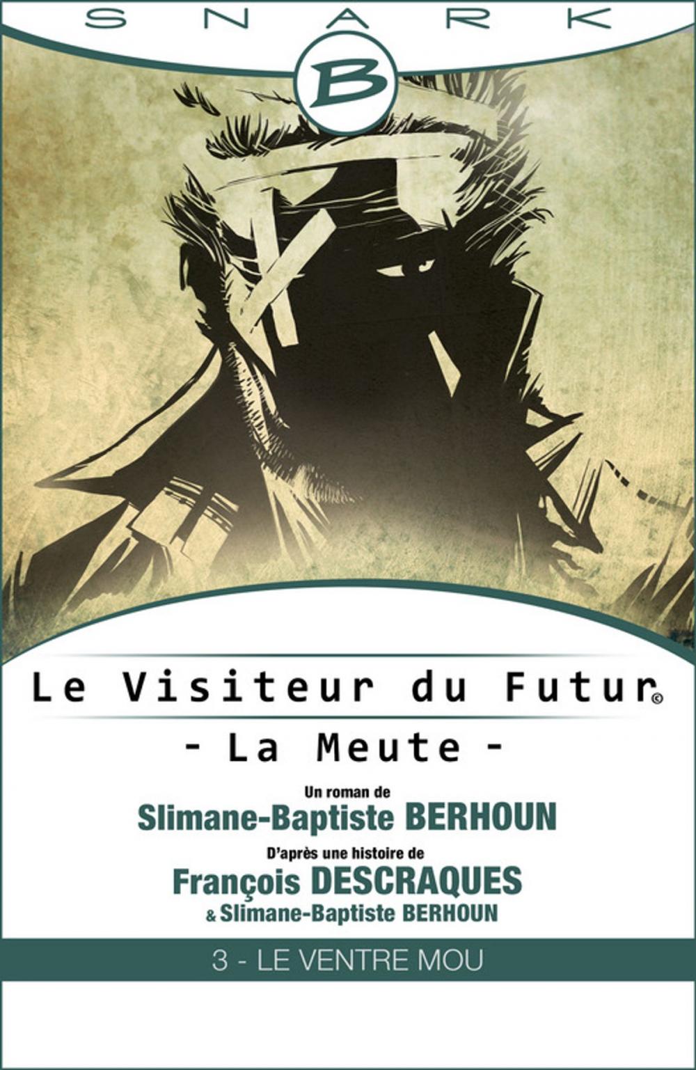 Big bigCover of Le Ventre Mou - Le Visiteur du Futur - La Meute - Épisode 3
