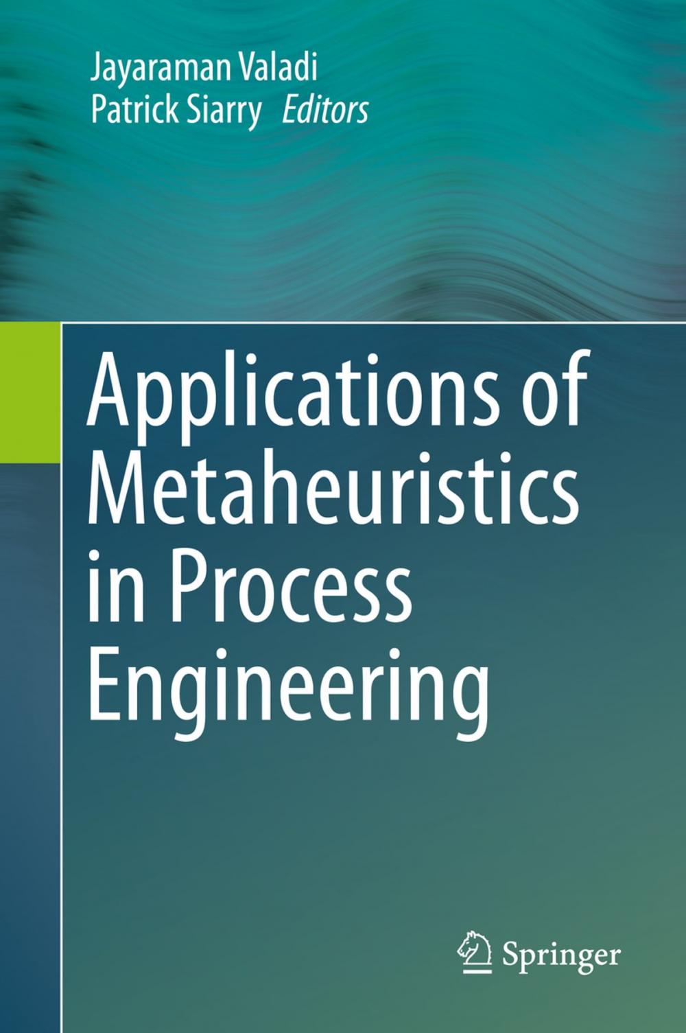 Big bigCover of Applications of Metaheuristics in Process Engineering