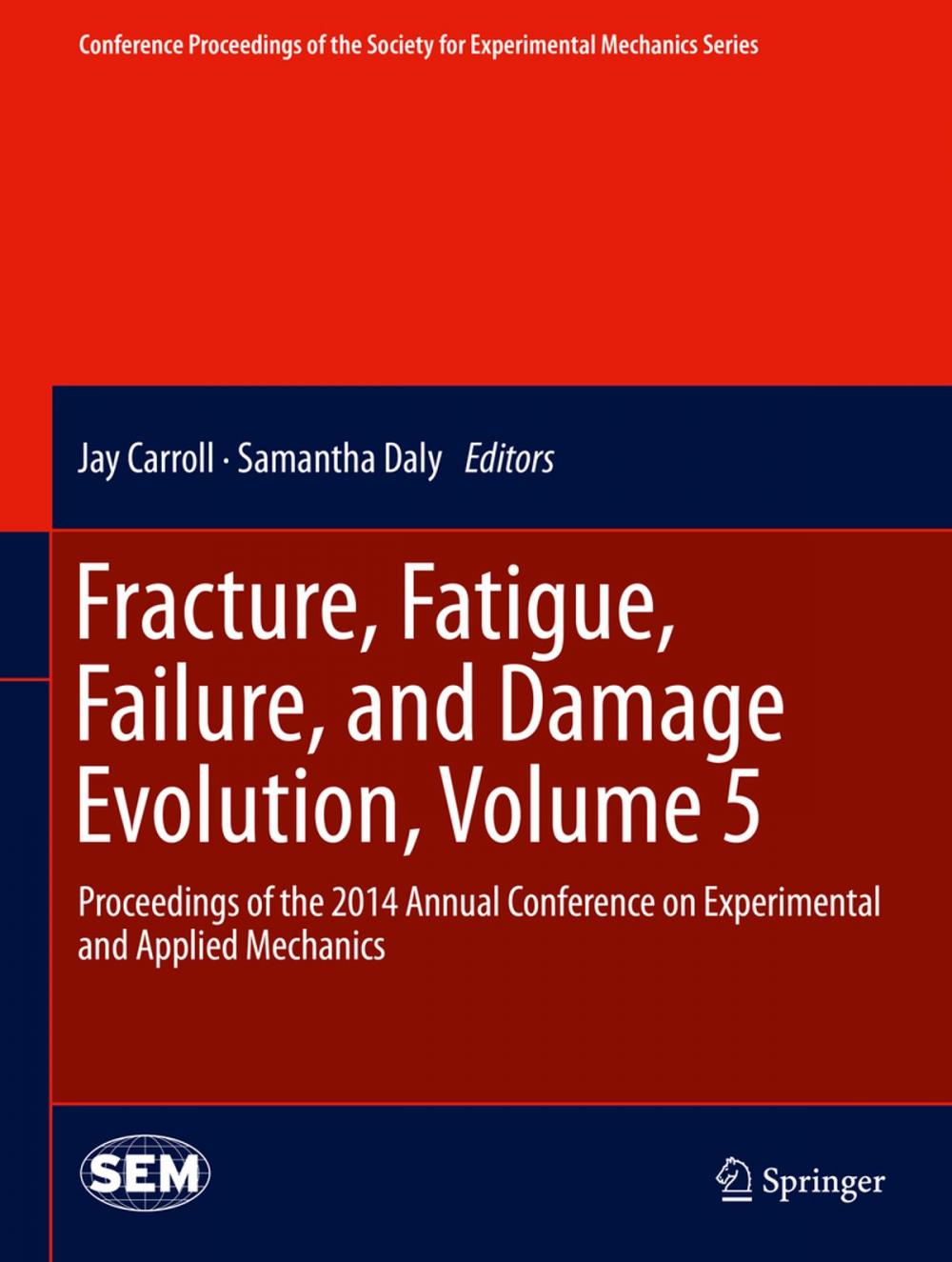 Big bigCover of Fracture, Fatigue, Failure, and Damage Evolution, Volume 5
