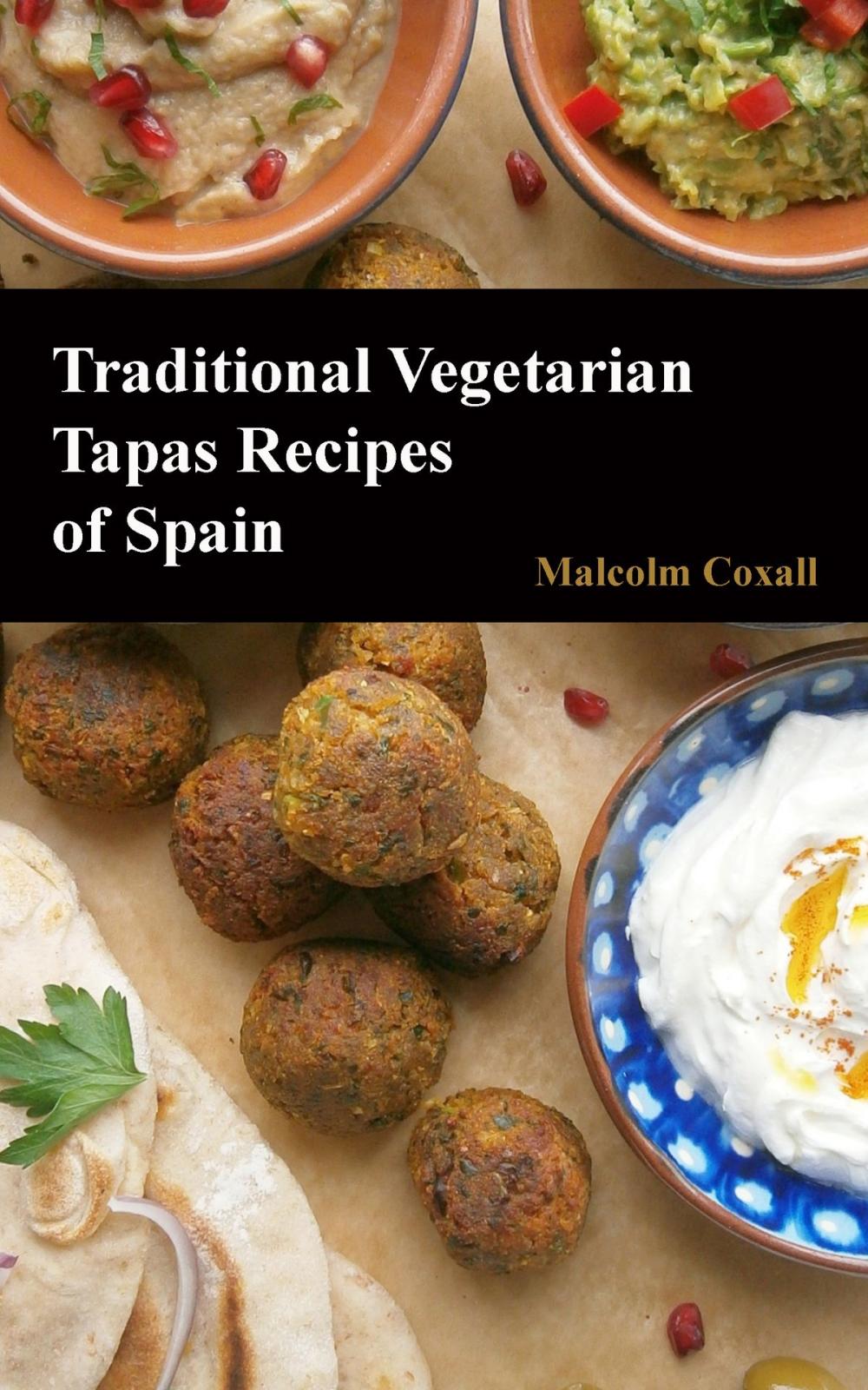 Big bigCover of Traditional Vegetarian Tapas Recipes of Spain
