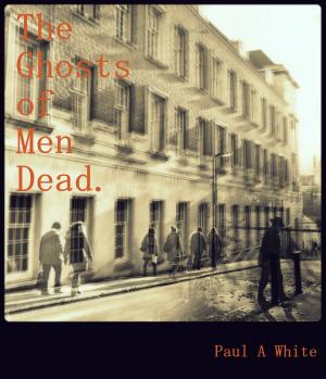 Book cover of The Ghosts of Men Dead