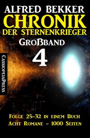 Cover of the book Chronik der Sternenkrieger Großband 4 by Alfred Bekker, Hendrik M. Bekker