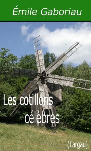 Cover of the book Les cotillons célèbres by Émile Gaboriau