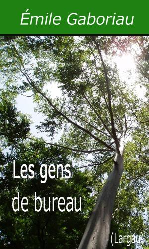 Cover of the book Les gens de bureau by Marquis de Sade