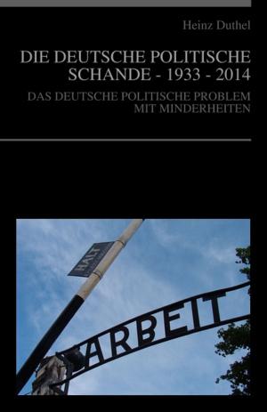 Cover of the book DEUTSCHLAND 1933 - 2014 by Heinz Duthel
