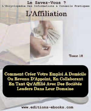 Cover of the book L'affiliation de a - z, le guide pratique pour réussir dans l'affiliation by Karl Laemmermann